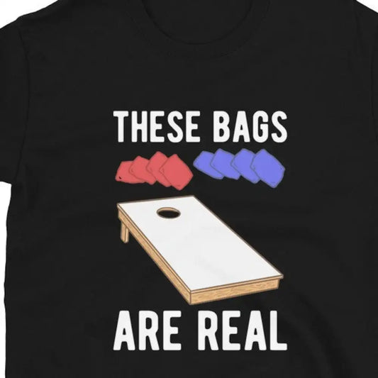 Cornhole Player T Shirt For Man Woman These Bags Are Real Bean Bag Game Squad Team Lover